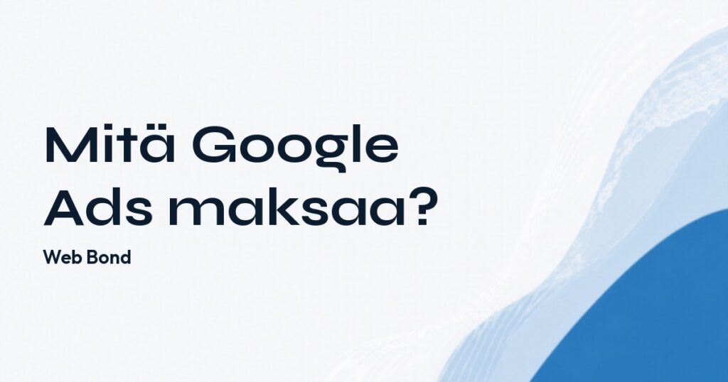 Mitä Google Ads maksaa? – Web Bond
